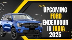 नए अंदाज में आ रही है Ford Endeavour 2025 SUV, धांसू फीचर्स में सबकी बाप