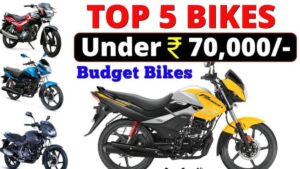 Top 5 Bike Under 70K : मात्र 70,000 रूपये में खरीदी में 5 बाइक, 72Km के माइलेज मे सबसे खास