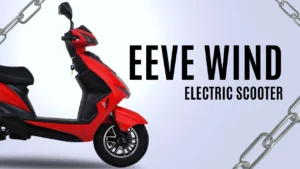 मात्र ₹75,000 में घर लाएं 110 KM की रेंज वाली, EeVe Electric Scooter